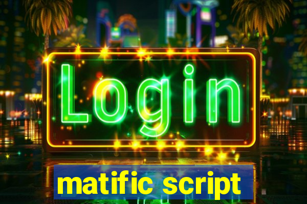 matific script